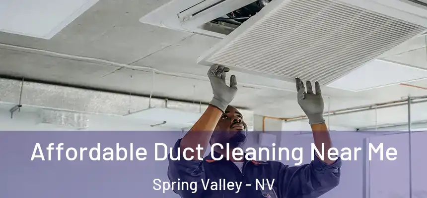 Affordable Duct Cleaning Near Me Spring Valley - NV