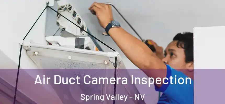 Air Duct Camera Inspection Spring Valley - NV