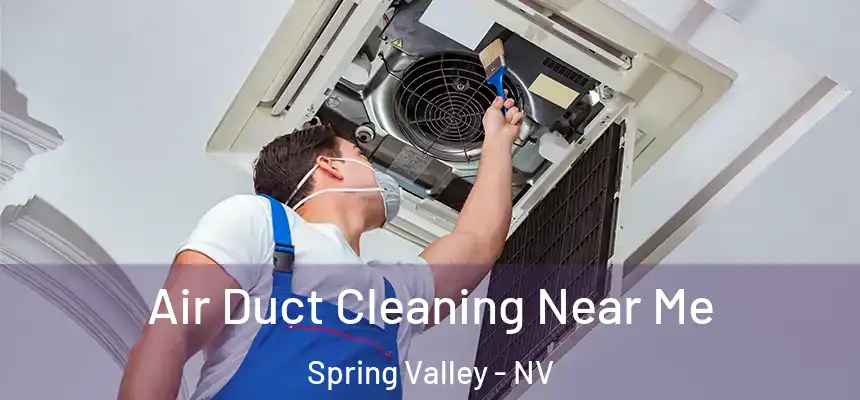 Air Duct Cleaning Near Me Spring Valley - NV