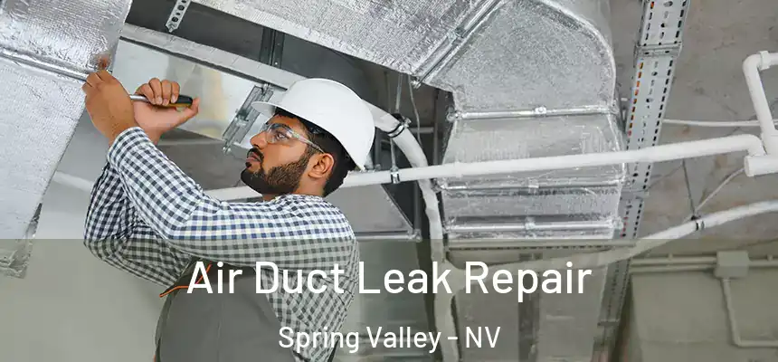 Air Duct Leak Repair Spring Valley - NV