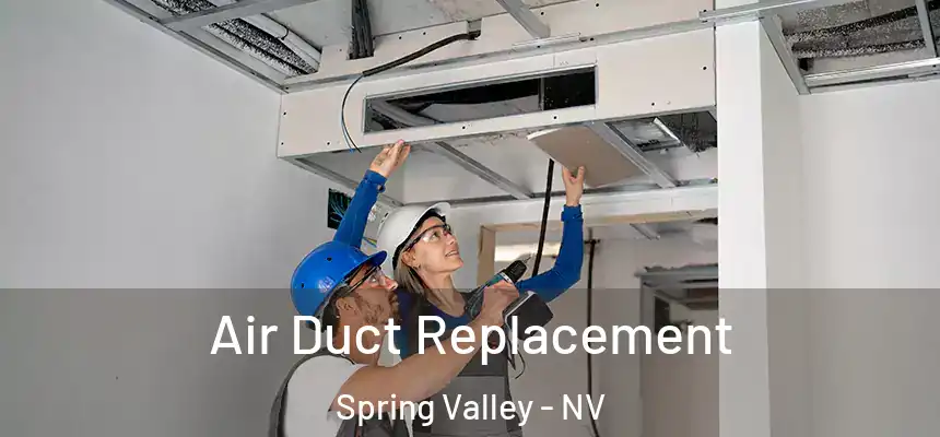 Air Duct Replacement Spring Valley - NV
