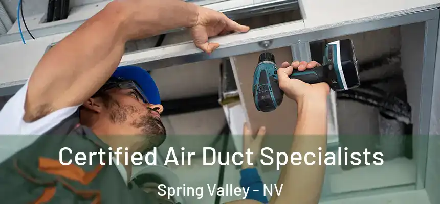 Certified Air Duct Specialists Spring Valley - NV