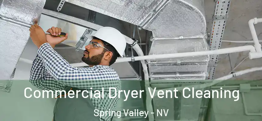 Commercial Dryer Vent Cleaning Spring Valley - NV