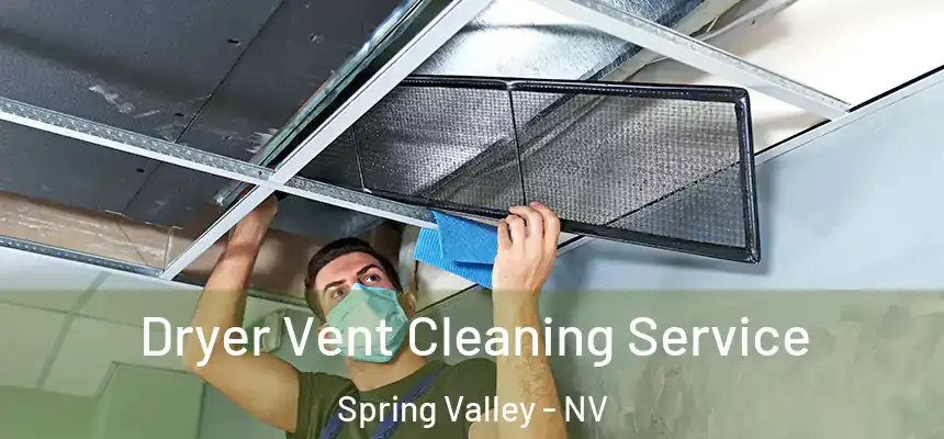 Dryer Vent Cleaning Service Spring Valley - NV