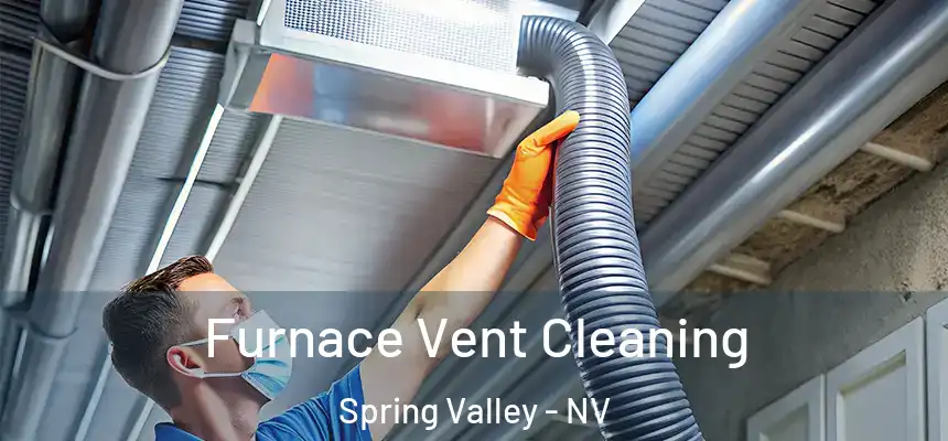 Furnace Vent Cleaning Spring Valley - NV