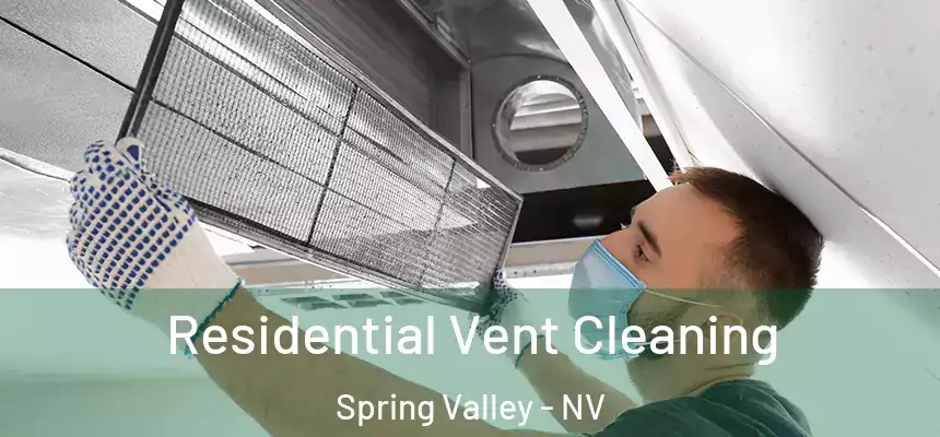 Residential Vent Cleaning Spring Valley - NV