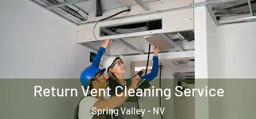  Return Vent Cleaning Service Spring Valley - NV
