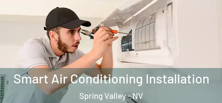  Smart Air Conditioning Installation Spring Valley - NV